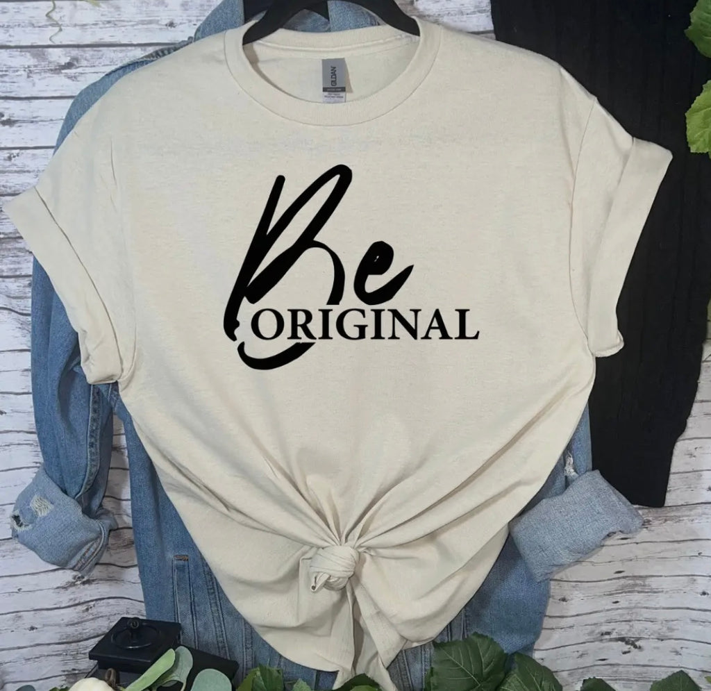 Be Original Shirt