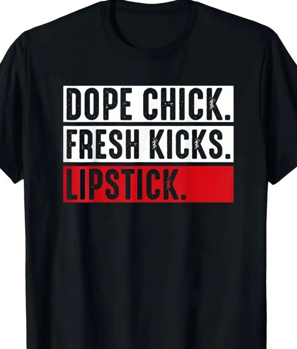 Dope Chick. Fresh Kicks. Red Lipstick 💄 Shirt