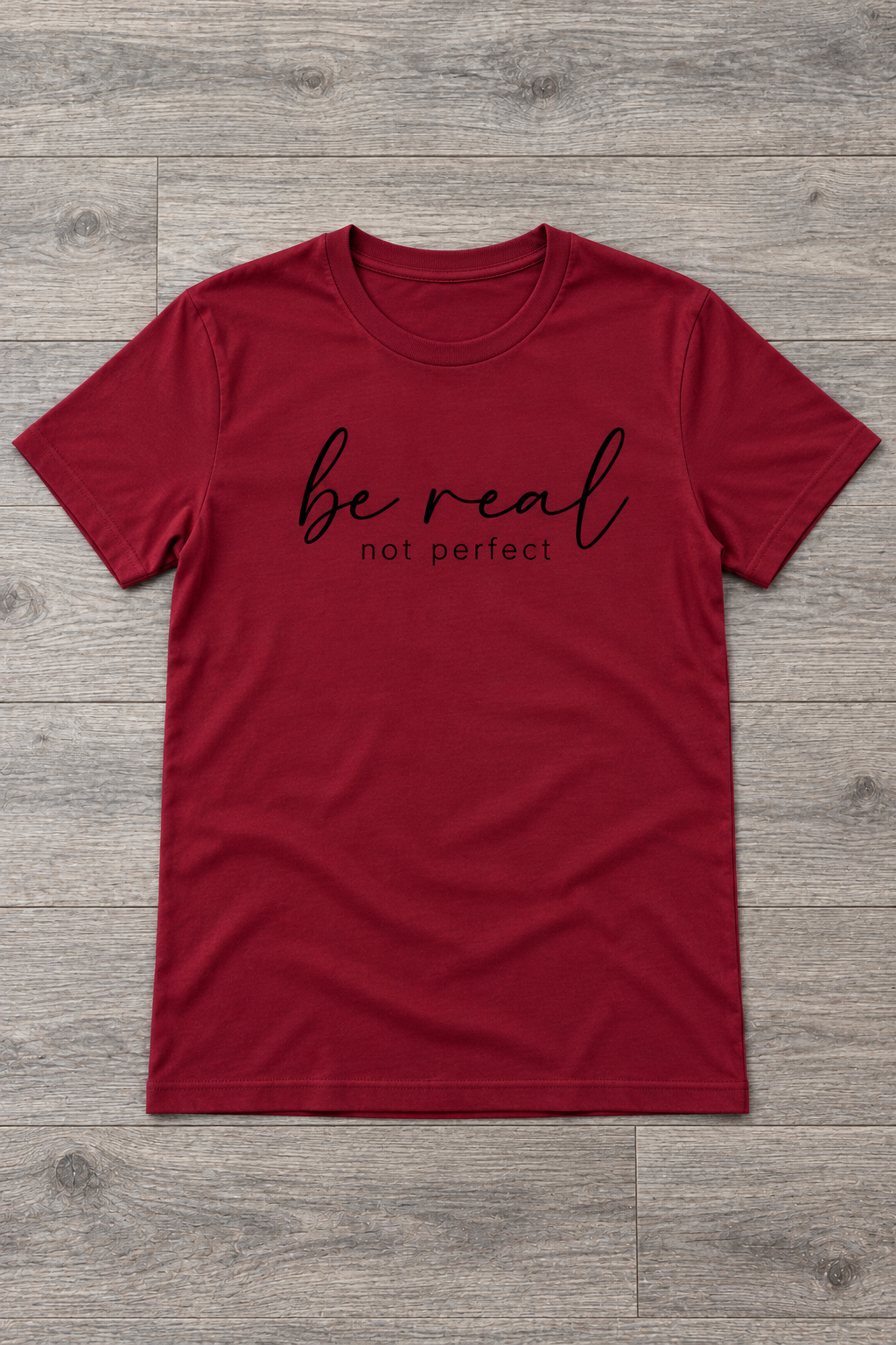 Be Real Shirt