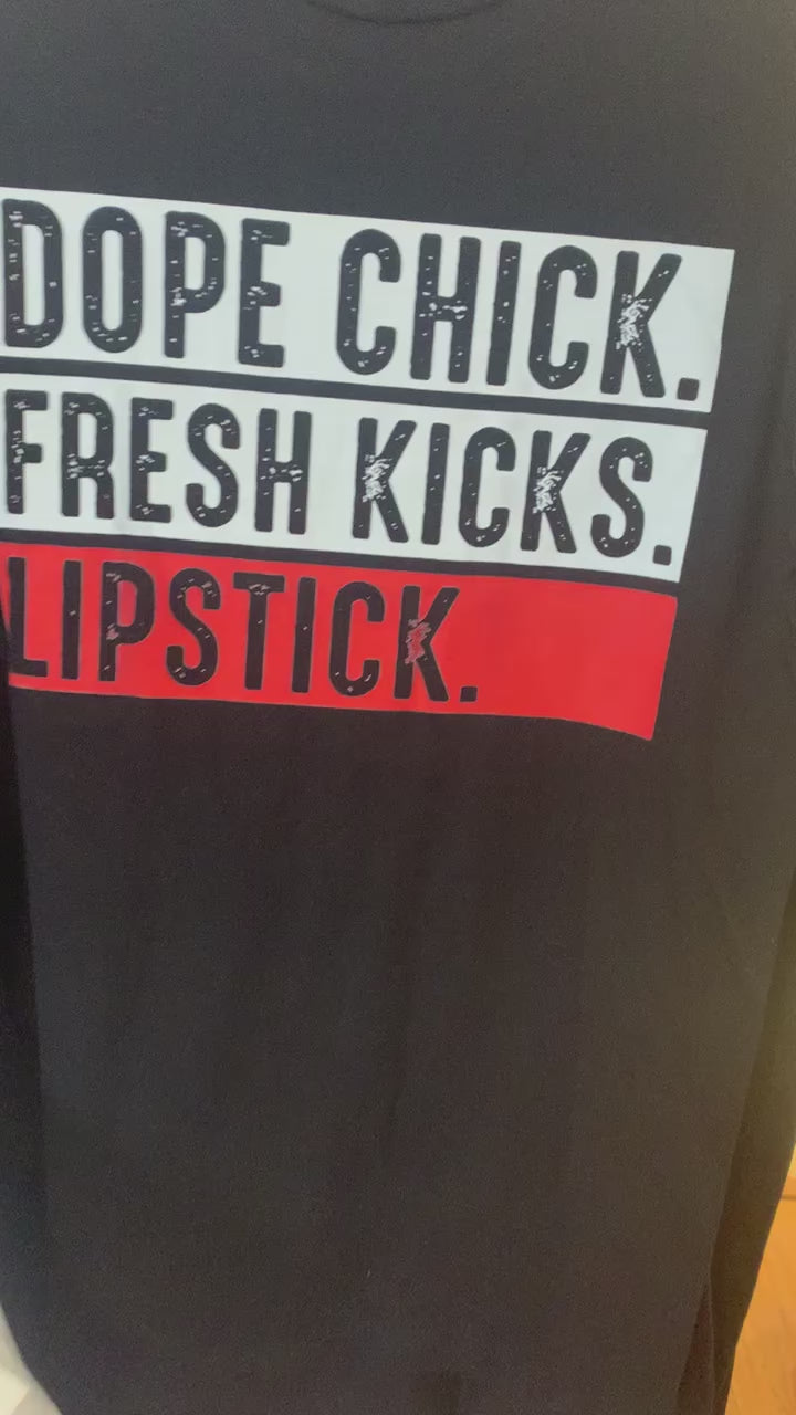Dope Chick. Fresh Kicks. Red Lipstick 💄 Shirt